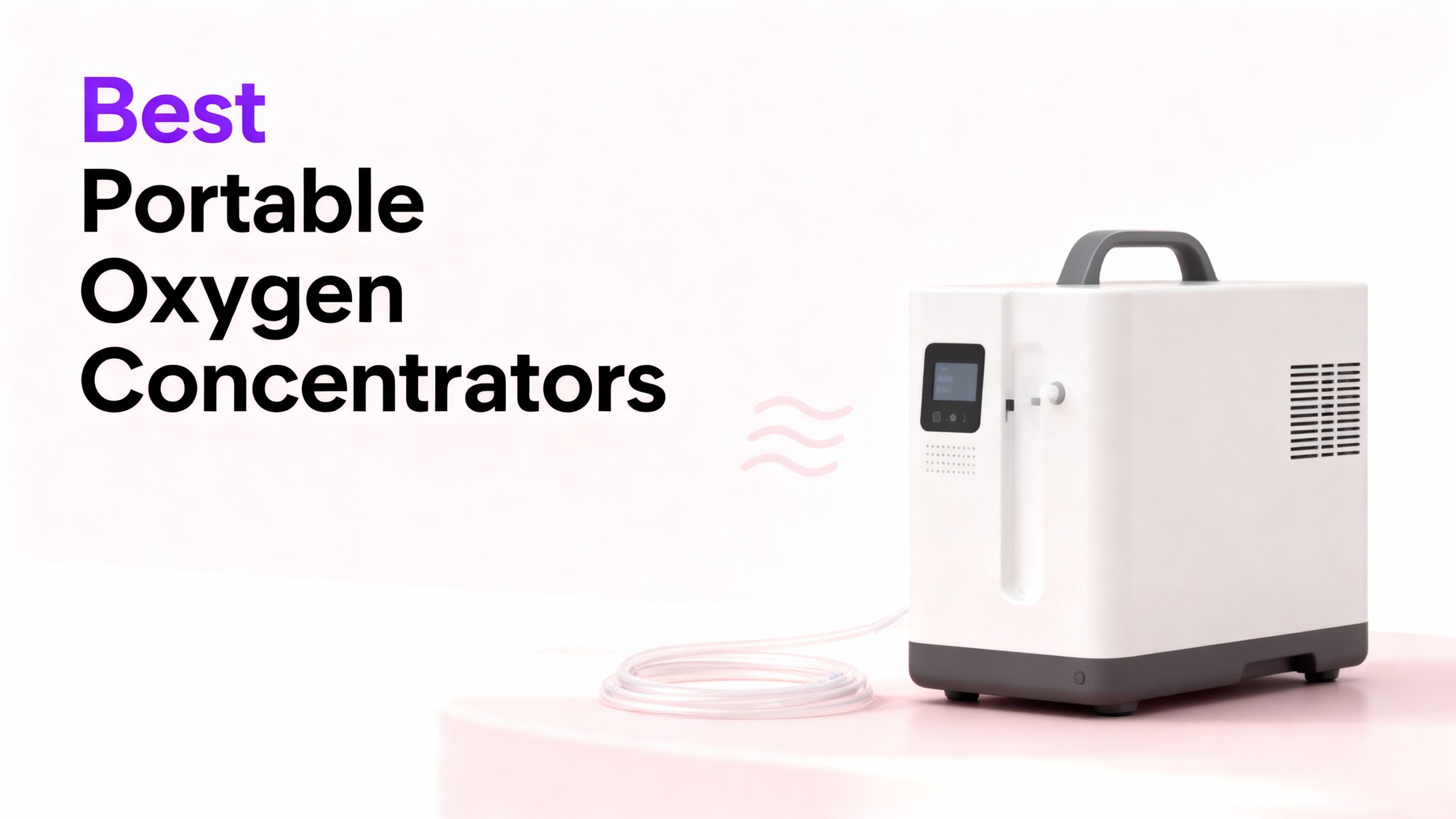 Best Portable Oxygen Concentrators: Top Picks for Easy Breathing on the Go